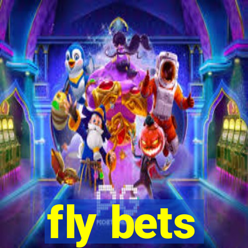 fly bets